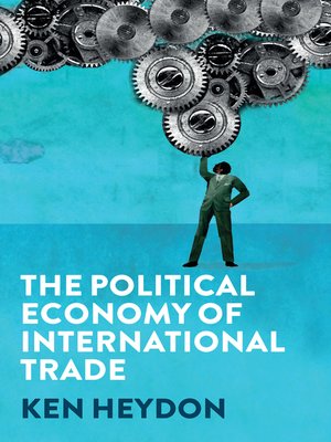 cover image of The Political Economy of International Trade